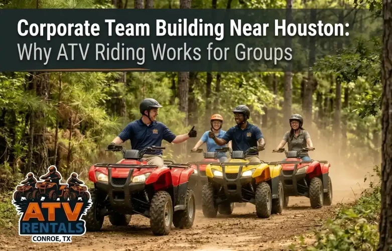 Corporate Team Building Near Houston: Why ATV Riding Works for Groups