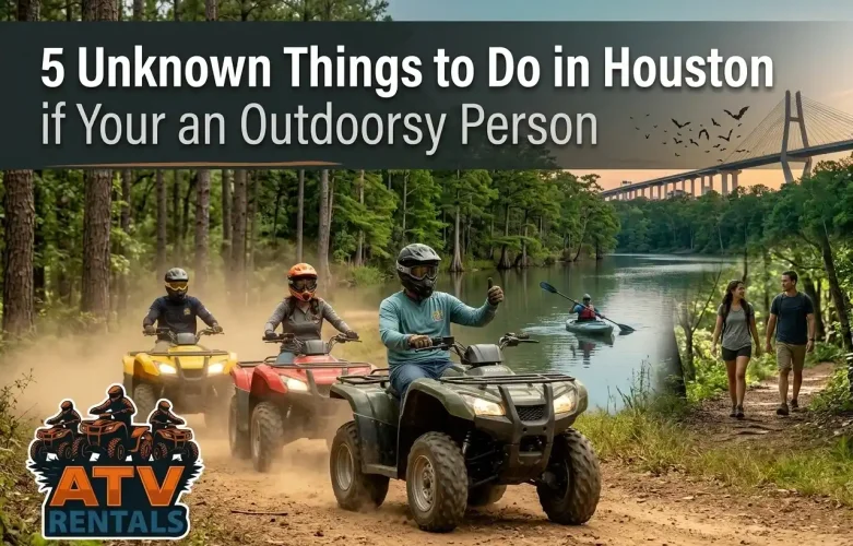 5 Unknown Things to Do in Houston if Your an Outdoorsy Person